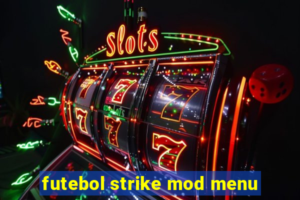 futebol strike mod menu